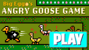 Play Big Eggo's Angry Goose Game